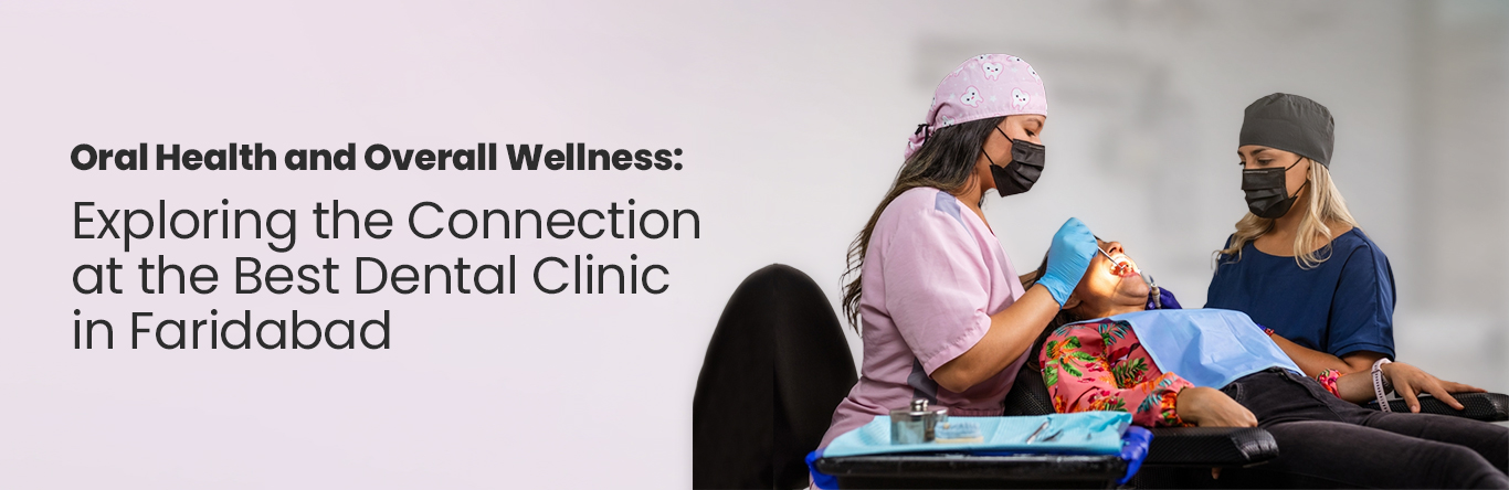 Oral Health and Overall Wellness