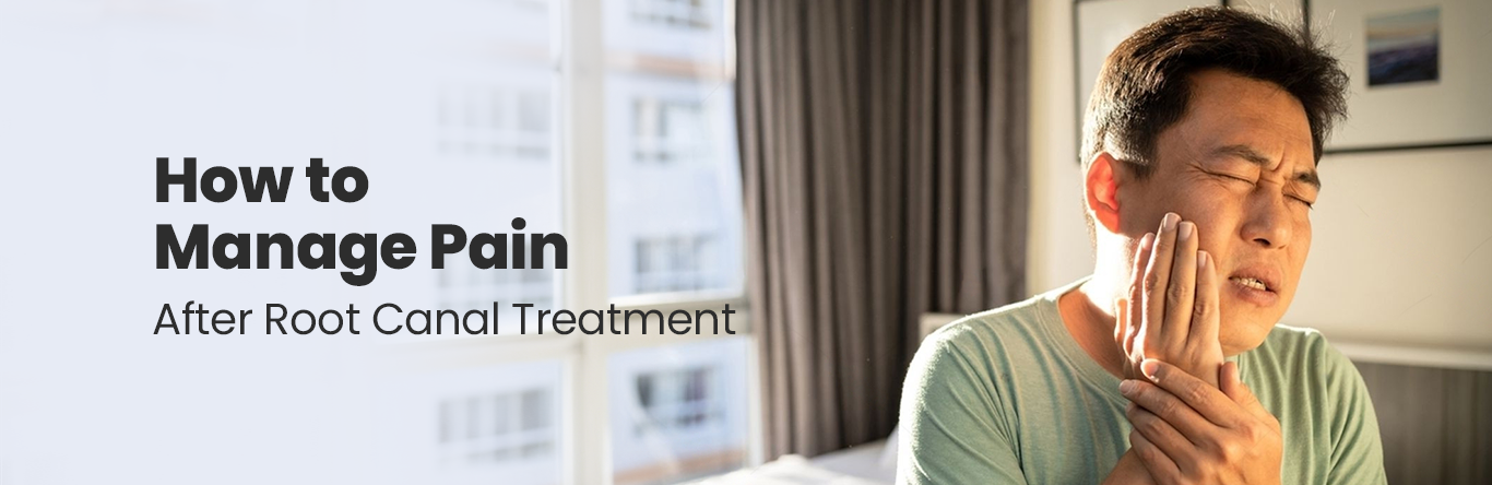 how to manage pain after root canal treatment